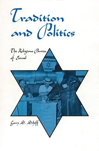 Tradition And Politics The Religious Parties Of Israel Gary S Schiff