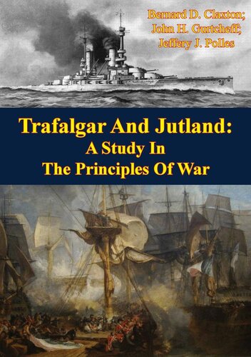 Trafalgar And Jutland A Study In The Principles Of War Bernard D Claxton