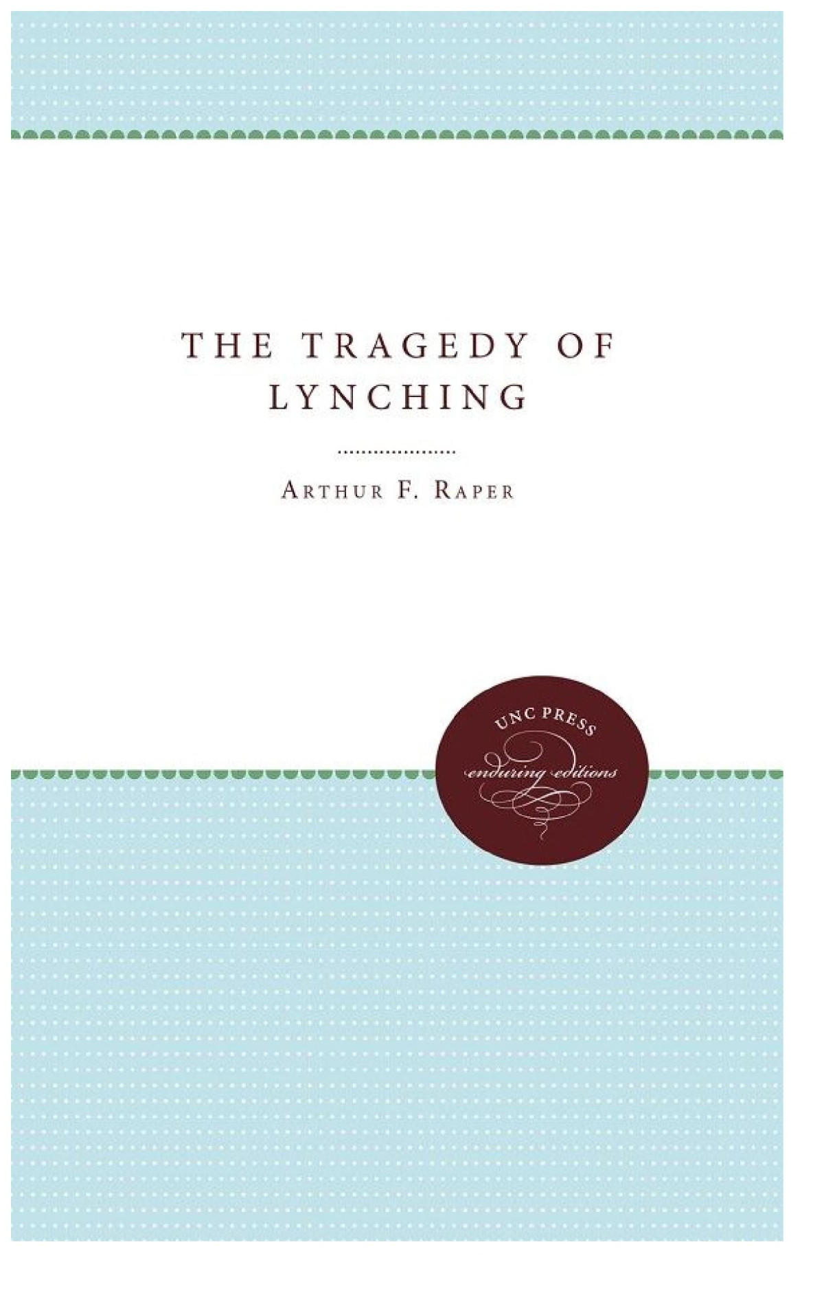 The Tragedy Of Lynching Arthur F Raper