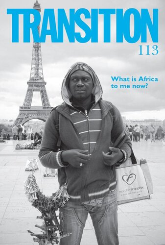 Transition 113 Transition The Magazine Of Africa And The Diaspora Iu Press Journals