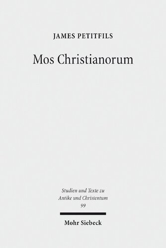 Mos Christianorum The Roman Discourse Of Exemplarity And The Jewish And Christian Language Of Leadership James Petitfils