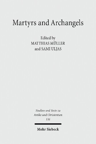 Martyrs And Archangels Coptic Literary Texts From The Pierpont Morgan Library Matthias Mller Editor