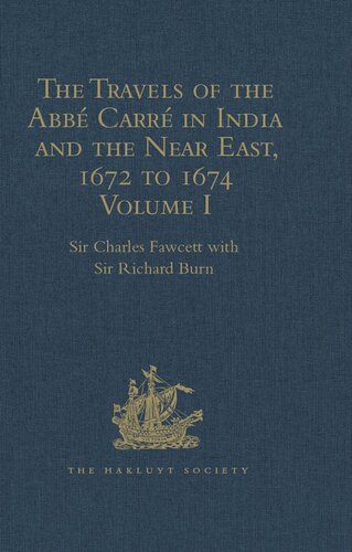 The Travels Of The Abb Carr In India And The Near East 1672 To 1674 Volume 1 Sir Richard Burn