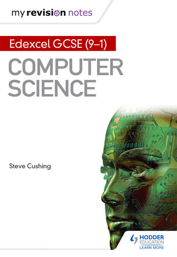 My Revision Notes Edexcel Gcse 91 Computer Science Steve Cushing