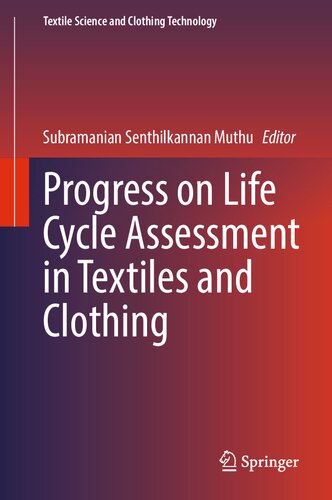 Progress On Life Cycle Assessment In Textiles And Clothing Subramanian Senthilkannan Muthu