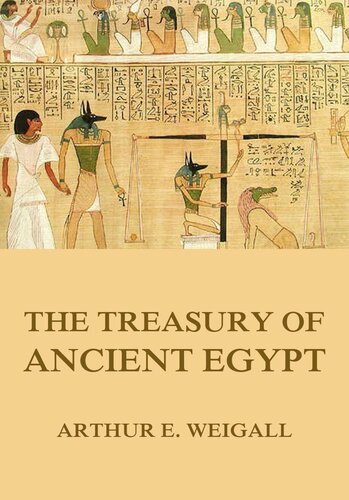The Treasury Of Ancient Egypt Arthur Edward Pearse Brome Weigall