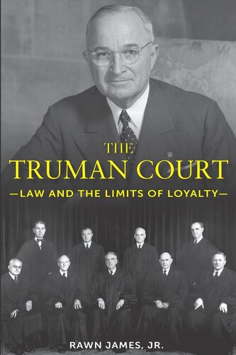 The Truman Court Law And The Limits Of Loyalty Rawn James