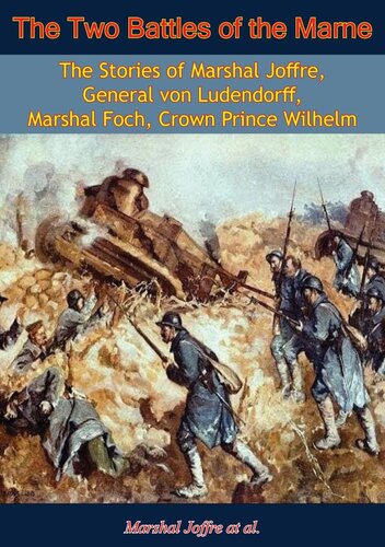 The Two Battles Of The Marne The Stories Of Marshal Joffre General Von Ludendorff