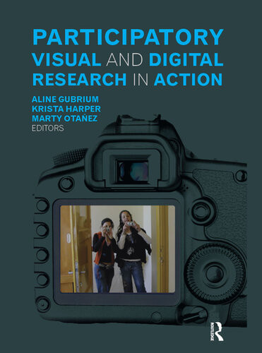 Participatory Visual And Digital Research In Action Aline Gubrium