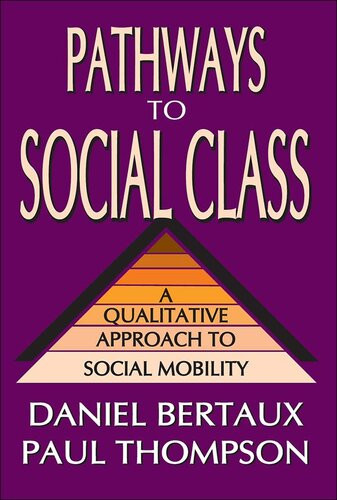 Pathways To Social Class Daniel Bertaux Paul Thompson