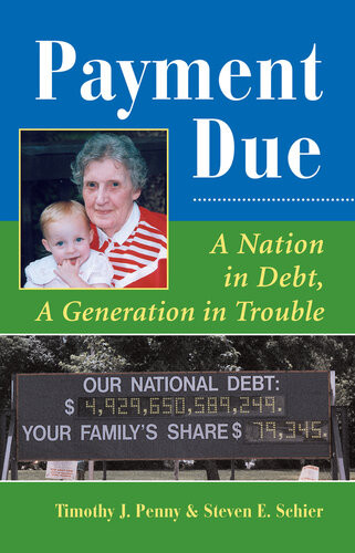 Payment Due A Nation In Debt A Generation In Trouble Timothy J Penny