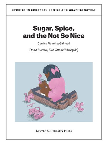 Sugar Spice And The Not So Nice Comics Picturing Girlhood Dona Pursall Editor
