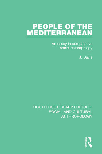 People Of The Mediterranean An Essay In Comparative Social Anthropology J Davis