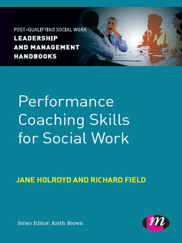 Performance Coaching Skills For Social Work Jane Holroyd Richard Field