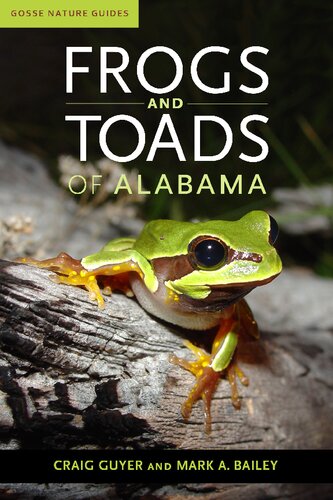 Frogs And Toads Of Alabama Craig Guyer Mark A Bailey