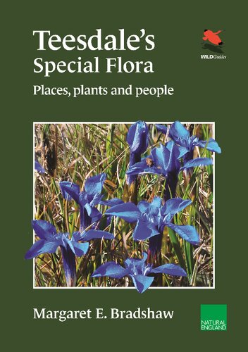 Teesdales Special Flora Places Plants And People Margaret E Bradshaw