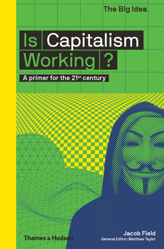 Is Capitalism Working A Primer For The 21st Century Jacob Field