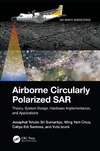 Airborne Circularly Polarized Sar Theory System Design Hardware Implementation And Applications Sar Remote Sensing 1st Edition Yuta Izumi