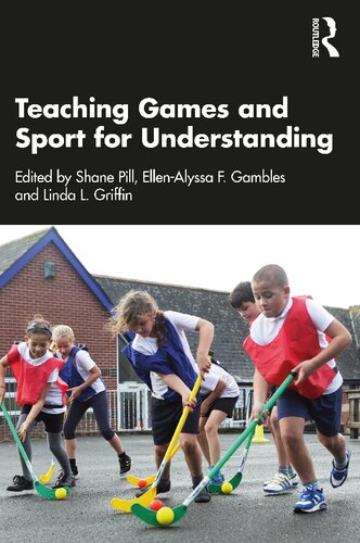 Teaching Games And Sport For Understanding Shane Pill Ellenalyssa F Gambles