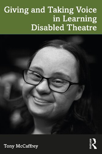 Giving And Taking Voice In Learning Disabled Theatre Tony Mccaffrey