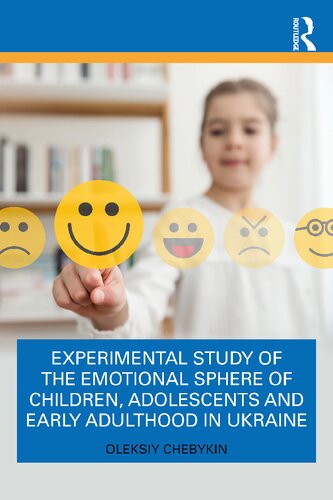 Experimental Study Of The Emotional Sphere Of Children Adolescents And Early Adulthood In Ukraine Oleksiy Chebykin