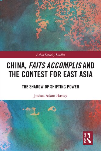 China Faits Accomplis And The Contest For East Asia Joshua Hastey