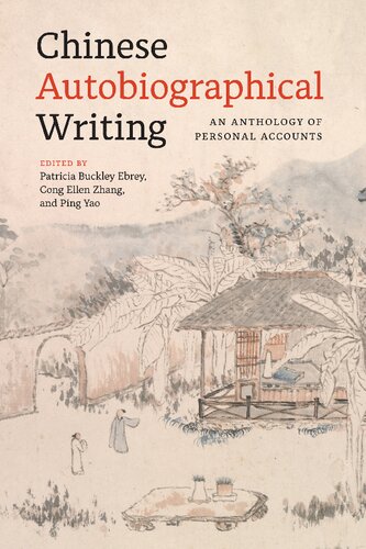 Chinese Autobiographical Writing An Anthology Of Personal Accounts Patricia Buckley Ebrey