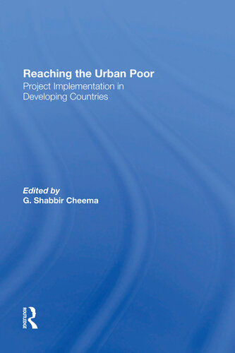 Reaching The Urban Poor Project Implementation In Developing Countries G Shabbir Cheema G Shabbir Cheema