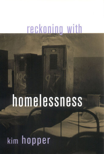 Reconing With Homelessness Kim Hopper
