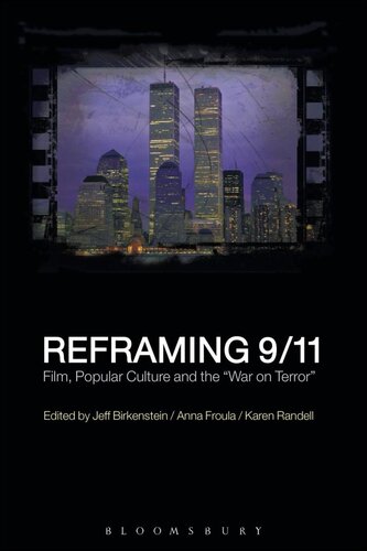 Reframing 911 Film Popular Culture And The War On Terror Film Popular Culture And The War On Terror Anna Froula
