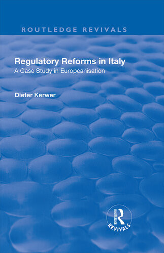 Regulatory Reforms In Italy A Case Study In Europeanisation Dieter Kerwer