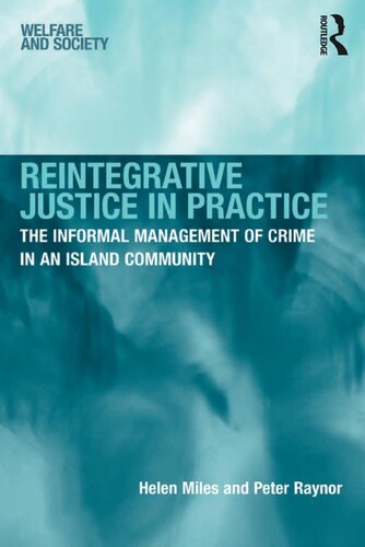 Reintegrative Justice In Practice The Informal Management Of Crime In An Island Community Helen Miles Peter Raynor