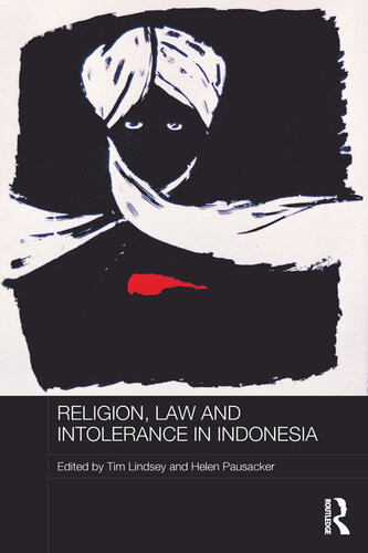 Religion Law And Intolerance In Indonesia Tim Lindsey Helen Pausacker