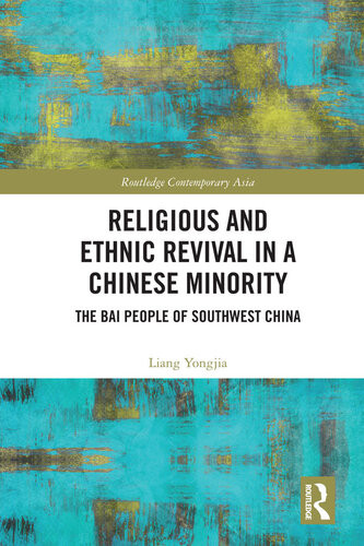 Religious And Ethnic Revival In A Chinese Minority Liang Yongjia
