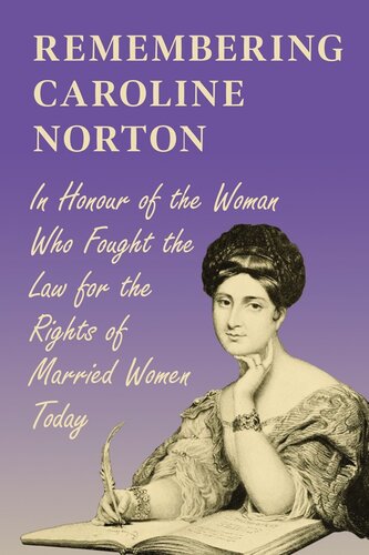 Remembering Caroline Norton In Honour Of The Woman Who Fought The Law For The Rights Of Married Women Today Various