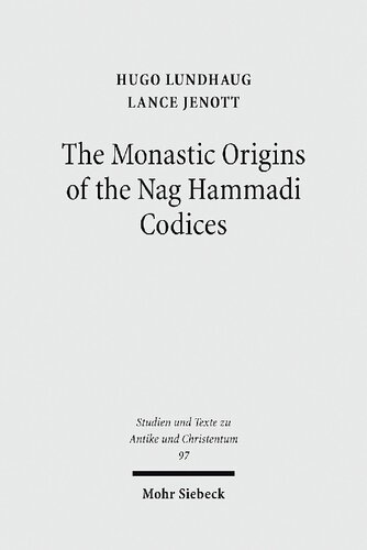 The Monastic Origins Of The Nag Hammadi Codices Hugo Lundhaug