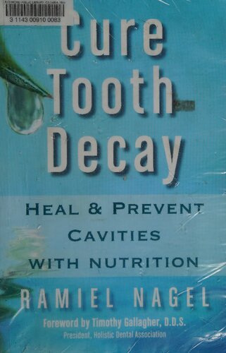 Cure Tooth Decay Heal And Prevent Cavities With Nutrition Ramiel Nagel