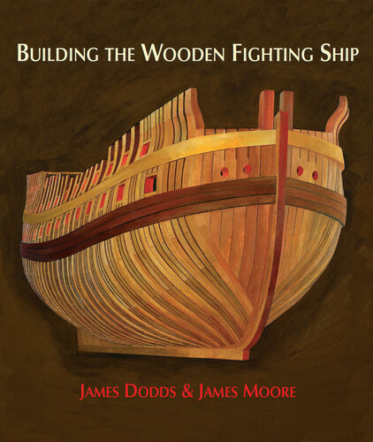 Building The Wooden Fighting Ship New James Dodds James J Moore