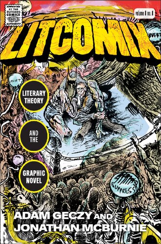 Litcomix Literary Theory And The Graphic Novel 1st Edition Adam Geczy Author Jonathan Mcburnie Author