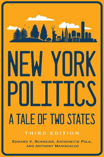 New York Politics A Tale Of Two States 3rd Edition Edward V Schneier