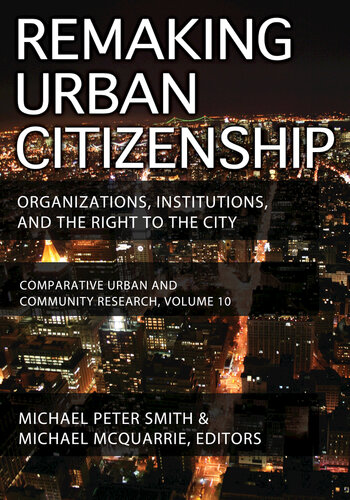 Remaking Urban Citizenship Organizations Institutions And The Right To The City Andrew M Greeley