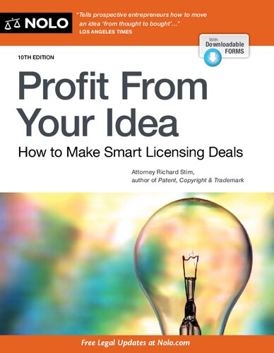 Profit From Your Idea How To Make Smart Licensing Deals Tenth Richard Stim Attorney
