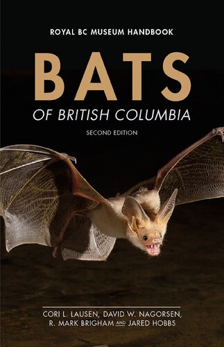 Bats Of British Columbia Royal Bc Museum Handbook 2nd Edition Cori Lausen