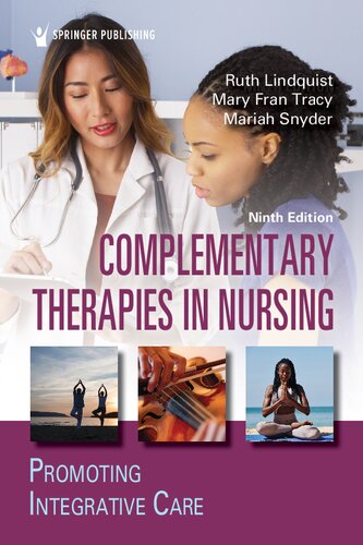 Complementary Therapies In Nursing Promoting Integrative Care 9th Edition Ruth Lindquist Phd Rn Editor