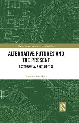 Alternative Futures And The Present 1st Edition Raabra Samddra
