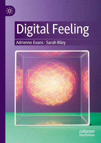 Digital Feeling Adrienne Evans Sarah Riley