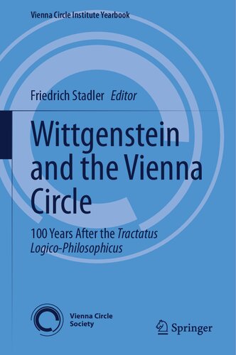 Wittgenstein And The Vienna Circle 100 Years After The Tractatus Logicophilosophicus Friedrich Stadler