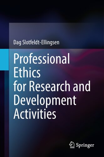 Professional Ethics For Research And Development Activities Dag Slotfeldtellingsen