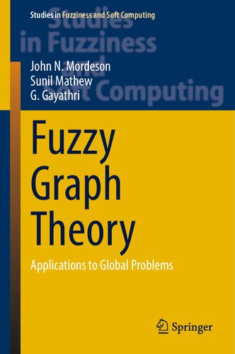 Fuzzy Graph Theory Applications To Global Problems John N Mordeson
