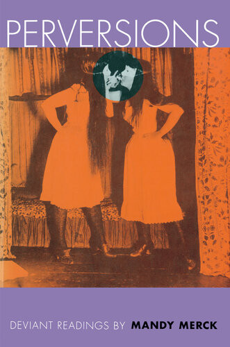 Perversions Deviant Readings By Mandy Merck Mandy Merck